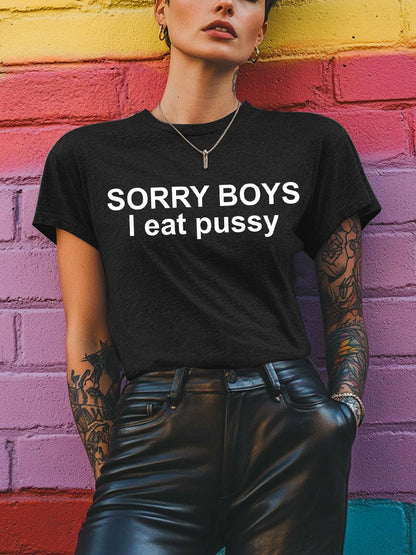 LGBTQ Lesbian Pride Sorry Boys I Eat Pussy Print T-shirt