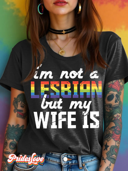 LGBTQ I'm Not A Lesbian But My Wife Is Fun Print T-shirt