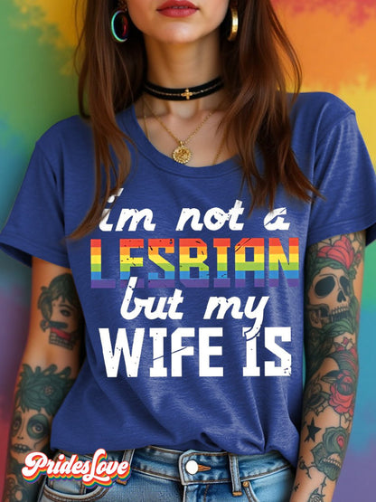 LGBTQ I'm Not A Lesbian But My Wife Is Fun Print T-shirt