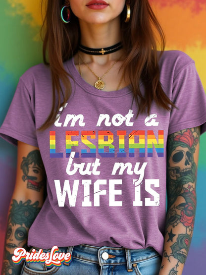 LGBTQ I'm Not A Lesbian But My Wife Is Fun Print T-shirt