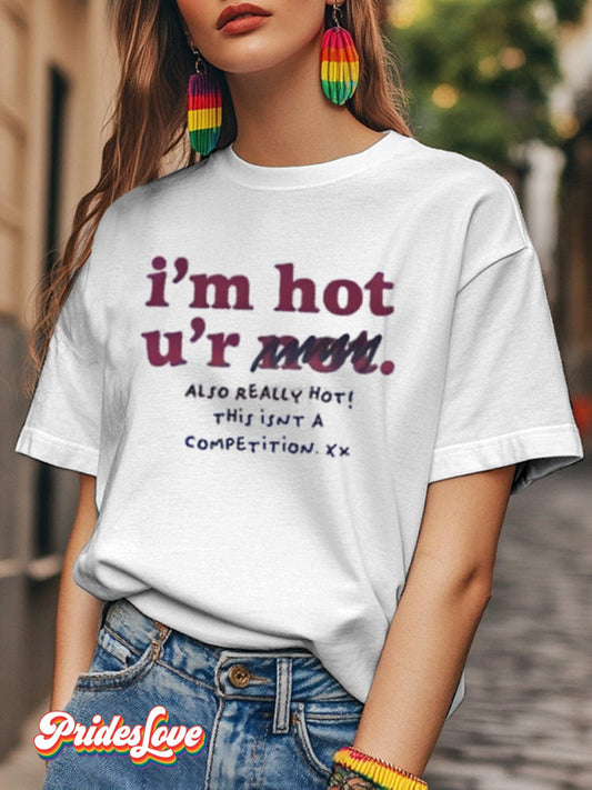 LGBTQ Lesbian Pride I'm Hot U'r Not Feminism Art Fun Print T-shirt