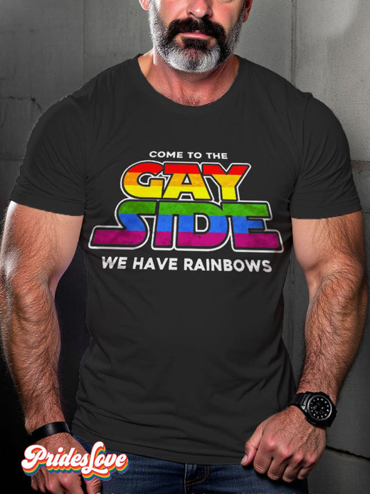 Men's LGBT Rainbow Come To The Gay Side We Have Rainbows Pride Casual Print T-shirt