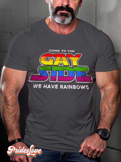 Men's LGBT Rainbow Come To The Gay Side We Have Rainbows Pride Casual Print T-shirt